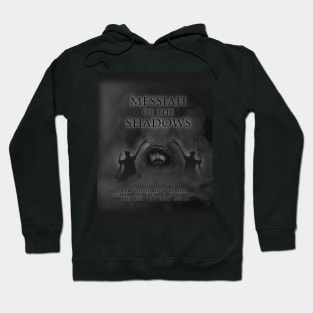 "Messiah of the Shadows" Hoodie